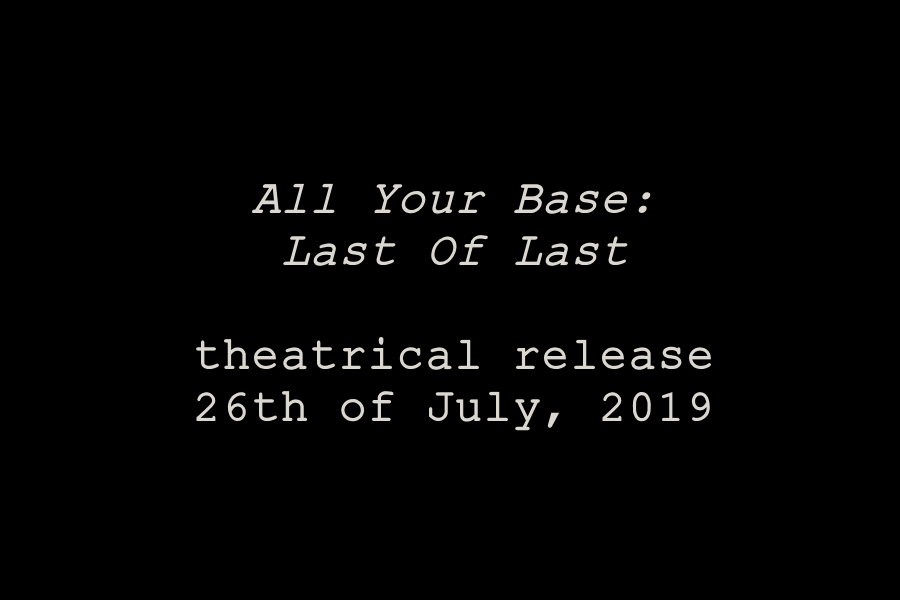 023-All Your Base Last Of Last at Laemmle  Los Angeles